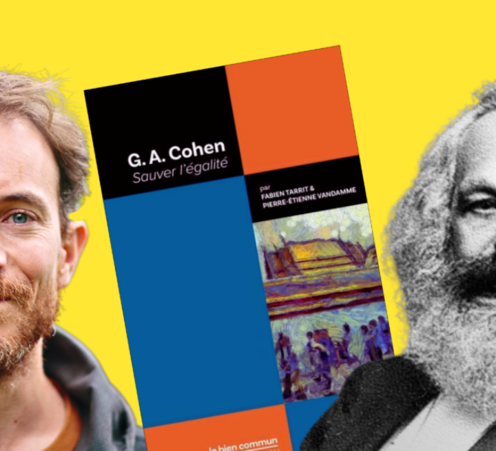 Pierre-Etienne Vandamme et son dernier ouvrage sur GA Cohen, une grande figure du marxisme analytique.
