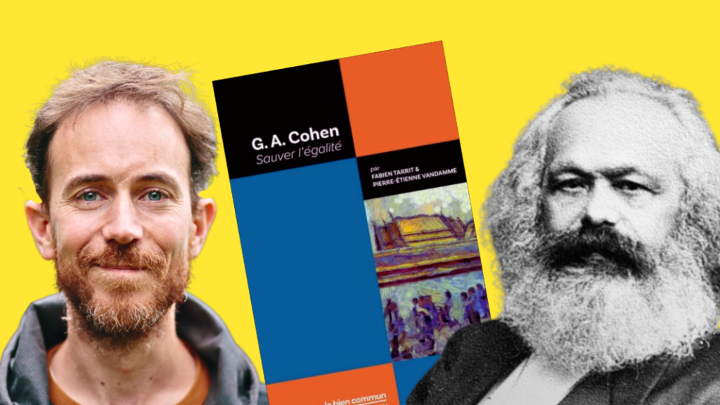 Pierre-Etienne Vandamme et son dernier ouvrage sur GA Cohen, une grande figure du marxisme analytique.